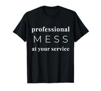 Professional Mess at Your Service Funny Entrepreneur Quote Value Graphic T-Shirt