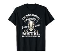 Professional Metal Detectorist Skull Digging Deeper T-Shirt