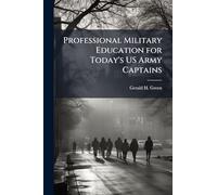 Professional Military Education for Today's US Army Captains