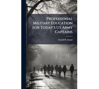 Professional Military Education for Today's US Army Captains