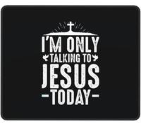 Professional Mouse Pad, I'M Only Talking To Jesus Today Love, Comfortable Gaming Mousepad, Desk Mats, 25X30cm, Office, Home, Game