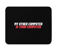 Professional Mouse Pad, My Other Computer is Your Computer Hilarious Professional Hackers Gaming Mousepad Rubber Desk Mats 25X30cm for Studying Typing PC