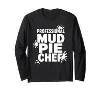 Professional Mud Pie Chef Funny Mud Kitchen Long Sleeve T-Shirt