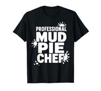 Professional Mud Pie Chef Funny Mud Kitchen T-Shirt