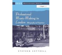 Professional Music-Making in London: Ethnography and Experience (SOAS Studies in Music)