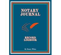 "Professional Notary Journal for Loan Signing Agents | Apostille Services, and Witnessed Documents" | Easy-to-Use Notary Public Record Keeping Book" | Calendar & Rescission Guidelines"