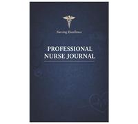 Professional Nurse Journal: Blank Lined Notebook for Nurses to Write Daily Work Notes, Shift Details, Patient Observations, and Professional Reflections | 110 Pages