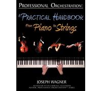 [(Professional Orchestration: A Practical Handbook - From Piano to Strings )] [Author: Joseph Wagner] [Jun-2009]