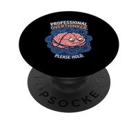 Professional Overthinker Please Hold Brain Humor PopSockets Adhesive PopGrip
