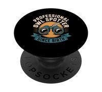 Professional Owl Spotter Since Birth Owl Owls PopSockets Adhesive PopGrip