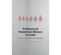 Professional Palestinian Women in Israel: Diversity and Racism in the Workplace