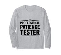 Professional Patience Tester Long Sleeve T-Shirt