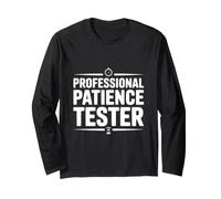 Professional Patience Tester Long Sleeve T-Shirt