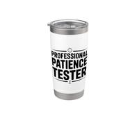 Professional Patience Tester Stainless Steel Insulated Tumbler