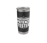Professional Patience Tester Stainless Steel Insulated Tumbler