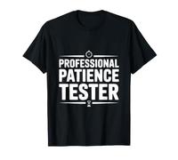 Professional Patience Tester T-Shirt