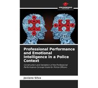 Professional Performance and Emotional Intelligence in a Police Context: Construction and Validation of the Professional Performance Concept Scale for Police Officers