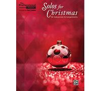 Professional Piano Solos For Christmas: 50 Advanced Arrangements (Professional Pianist)