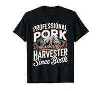 Professional Pork Harvester Since Birth Hog Hunting Saying T-Shirt