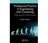 Professional Practice in Engineering and Computing : Preparing for Future Careers