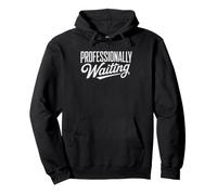 Professional Procrastinator Who Waits Monday Week Ill Start Pullover Hoodie