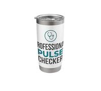 Professional Pulse Checker Funny Nurse EMT Stainless Steel Insulated Tumbler