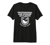 Professional Raw Dogger of Flights Challenge Premium T-Shirt