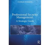 Professional Security Management: A Strategic Guide
