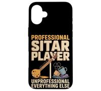 Professional Sitar Player Unprofessional Everything Else - Case for iPhone 16 Plus
