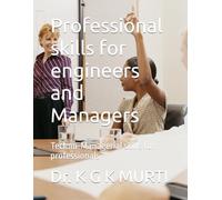 Professional skills for engineers and Managers: Techno-Managerial skills for professionals