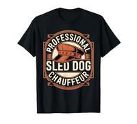 Professional Sled Dog Chauffeur Husky Musher Humor T-Shirt