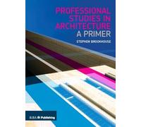 Professional Studies in Architecture – A Primer
