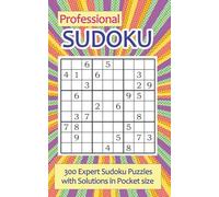 Professional Sudoku: 300 Expert Puzzles for Adults and Anyone with Solutions, Travel size