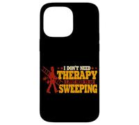 Professional Sweeper I Don't Need Therapy Chimney Sweep Case for iPhone 14 Pro Max