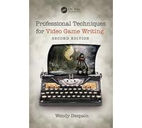 Professional Techniques for Video Game Writing