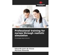 Professional training for nurses through realistic simulation: Knowledge beyond books