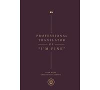 Professional Translator of “I’m Fine”: An Elegant Therapist Notebook for LCSWs, LMFTs, Counselors, Social Workers & Mental Health Professionals, Blank Lined, College Ruled