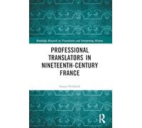 Professional Translators in Nineteenth-Century France (Routledge Research on Translation and Interpreting History)