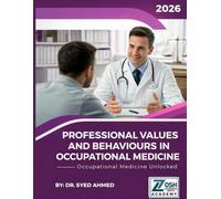 Professional Values and Behaviours in Occupational Medicine: Occupational Medicine Unlocked: 1