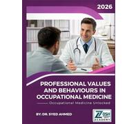 Professional Values and Behaviours in Occupational Medicine: Occupational Medicine Unlocked