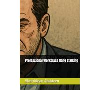 Professional Workplace Gang Stalking