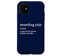 Professional Wrestling Club Definition Funny Wrestlers Case for iPhone 11