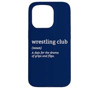 Professional Wrestling Club Definition Funny Wrestlers Case for iPhone 15 Pro