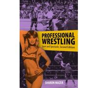 Professional Wrestling: Sport and Spectacle (Performance Studies Series)