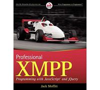 Professional XMPP Programming with JavaScript and jQuery (Wrox Programmer to Programmer)