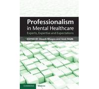 Professionalism in Mental Healthcare: Experts, Expertise and Expectations (Cambridge Medicine (Paperback))