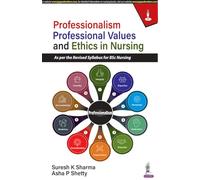Professionalism, Professional Values and Ethics in Nursing