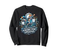 Professionally Asking for Updates Project Management Humor Sweatshirt