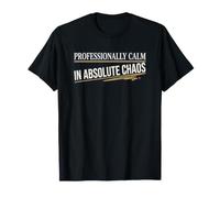 Professionally Calm Absolute Chaos Coordinator Funny Quote T-Shirt