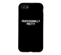 Professionally Pretty Witty Women Sarcastic Case for iPhone SE (2020) / 7/8